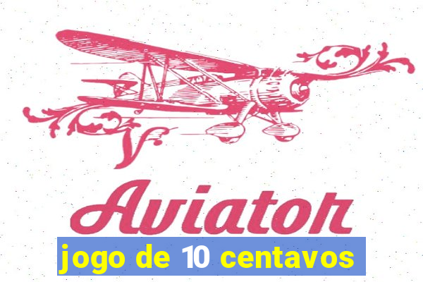 jogo de 10 centavos